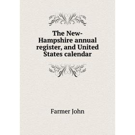 

Книга The New-Hampshire annual register, and United States calendar