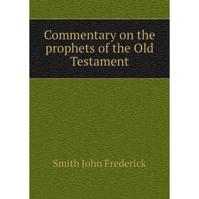 

Книга Commentary on the prophets of the Old Testament
