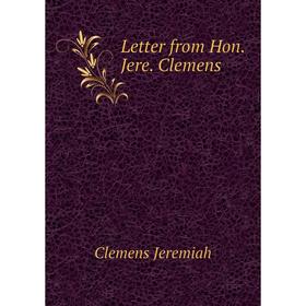 

Книга Letter from Hon Jere Clemens