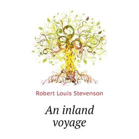 

Книга An inland voyage