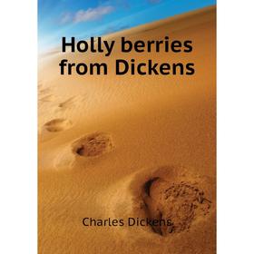 

Книга Holly berries from Dickens