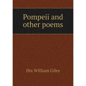 

Книга Pompeii and other poems. Dix William Giles
