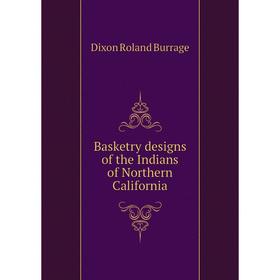

Книга Basketry designs of the Indians of Northern California