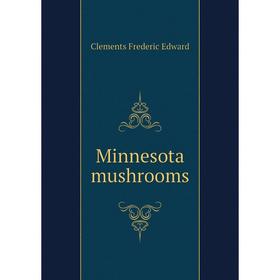 

Книга Minnesota mushrooms