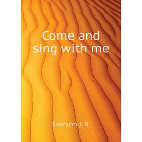 

Книга Come and sing with me