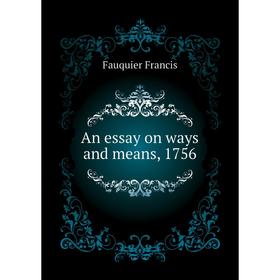 

Книга An essay on ways and means, 1756