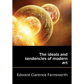 

Книга The ideals and tendencies of modern art