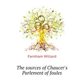 

Книга The sources of Chaucer's Parlement of foules
