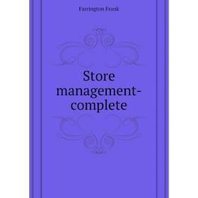 

Книга Store management-complete. Farrington Frank