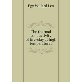 

Книга The thermal conductivity of fire-clay at high temperatures