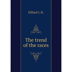 

Книга The trend of the races