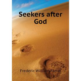 

Книга Seekers after God. F. W. Farrar