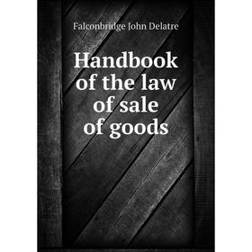 

Книга Handbook of the law of sale of goods