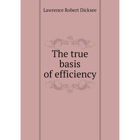 

Книга The true basis of efficiency