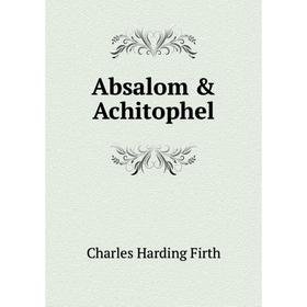 

Книга Absalom & Achitophel