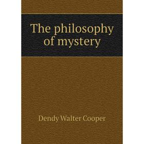 

Книга The philosophy of mystery