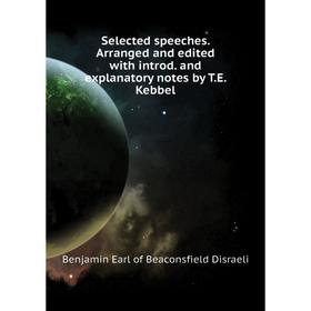 

Книга Selected speeches Arranged and edited with introd and explanatory notes