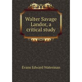 

Книга Walter Savage Landor, a critical study