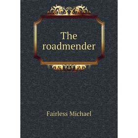 

Книга The roadmender