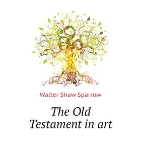 

Книга The Old Testament in art
