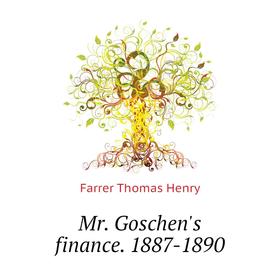 

Книга Mr Goschen's finance 1887-1890