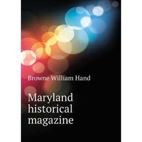 

Книга Maryland Historical Magazine