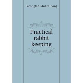

Книга Practical rabbit keeping. Farrington Edward Irving