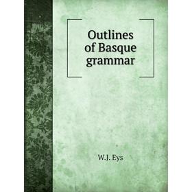 

Книга Outlines of Basque grammar