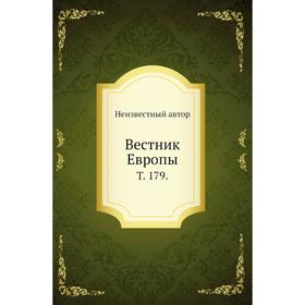 

Вестник Европы. Том 179.