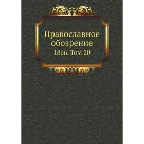 

Православное обозрение 1866. Том 20
