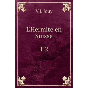 

Книга L'Hermite en Suisse T2