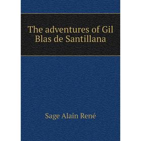 

Книга The adventures of Gil Blas de Santillana. Sage Alain René