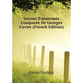 

Книга Leçons d'anatomie comparée de Georges Cuvier