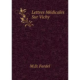 

Книга Lettres Médicales Sur Vichy