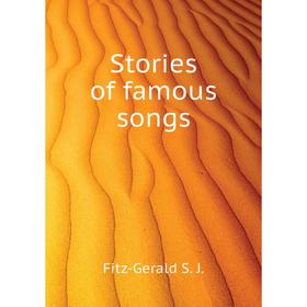 

Книга Stories of famous songs. Fitz-Gerald S. J.