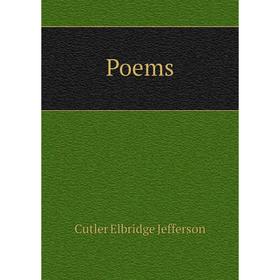 

Книга Poems. Cutler Elbridge Jefferson