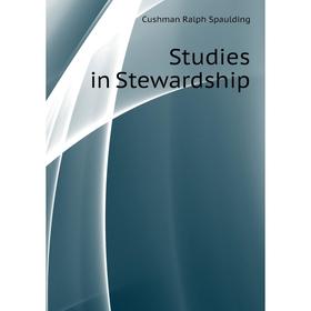 

Книга Studies in Stewardship. Cushman Ralph Spaulding