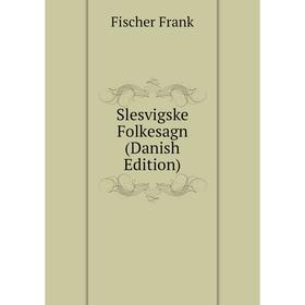 

Книга Slesvigske Folkesagn (Danish Edition). Fischer Frank