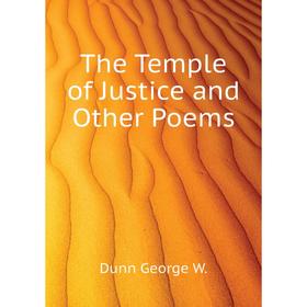 

Книга The Temple of Justice and Other Poems. Dunn George W.