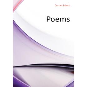 

Книга Poems. Curran Edwin