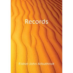 

Книга Records. Fisher John Arbuthnot