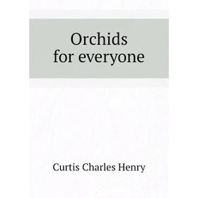 

Книга Orchids for everyone