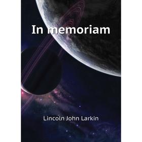 

Книга In memoriam. Lincoln John Larkin