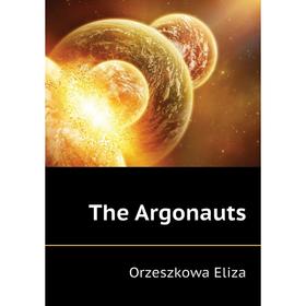 

Книга The Argonauts. Orzeszkowa Eliza