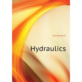 

Книга Hydraulics. Dunkerley S.