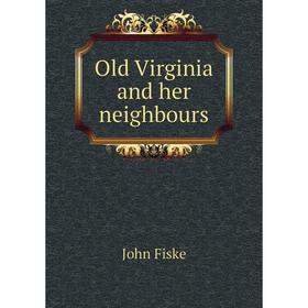 

Книга Old Virginia and her neighbours