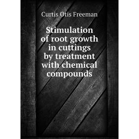 

Книга Stimulation of root growth in cuttings by treatment with chemical compounds. Curtis Otis Freeman