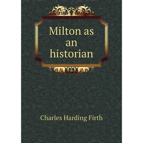 

Книга Milton as an historian