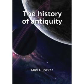 

Книга The history of antiquity. Max Duncker