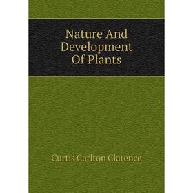 

Книга Nature And Development Of Plants